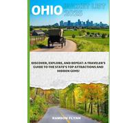 Ohio Bucket List 2025: Discover, Explore, and Repeat: A Traveler's Guide to The State’s Top Attractions and Hidden Gems!