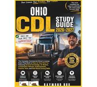 OHIO CDL STUDY GUIDE: The Complete Commercial Driver Licence Exam To Pass On Your First Try Featuring General Knowledge, Airbrakes, Combination ... Practice Tests, and Real World Driving Skills