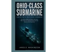 Ohio-Class Submarine: America’s Nuclear Hammer: The Silent 18,000-Ton Giants That Carry 60% of the U.S. Nuclear Arsenal and Can Destroy Entire Countries