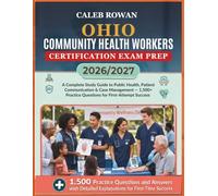 OHIO Community health workers certification EXAM PREP 2026/2027: A Complete Study Guide to Public Health, Patient Communication & Case Management - 1,500+ Practice Questions for First-Attempt Success