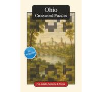 Ohio Crossword Puzzles: Crossword Puzzles with Easy to Read Print about Ohio, History, Geography and More | 6x9 inches, 120 pages | 50+ Puzzles ... ... Relaxation (U.S. States Crossword Puzzles)