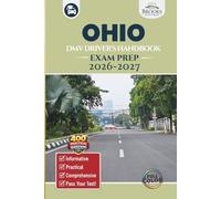 Ohio DMV Driver’s Handbook & Exam Prep: Easy-to-Follow Guide to Pass Your Permit Test - Includes 400 Practice Questions and Real Exam Strategies (Full Color)