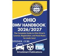 OHIO DMV HANDBOOK 2026/2027: The Complete Guide to Ohio Driver’s License, Registration, and Road Rules for 2026/2027