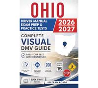 Ohio Driver Manual, Exam Prep & Practice Tests: Complete Visual BMV Guide with 200 Questions and Answers for Permit and License Tests (Essential US DMV Series)