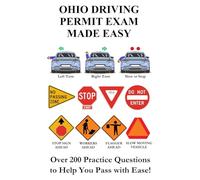 Ohio Driving Permit Exam Made Easy: Over 200 DMV or BMV Practice Questions to Help You Pass with Ease!