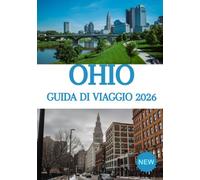 OHIO GUIDA DI VIAGGIO 2026: Scopri tesori nascosti, avventure panoramiche, città vivaci e segreti locali per un'esperienza indimenticabile in Ohio.