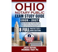 Ohio Notary Public Exam Study Guide 2026 - 2027: Complete Preparation For Ohio Notary Laws, Procedures, Fees, Notarial Acts, Electronic & Online Notarization