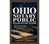 Ohio Notary Public Exam Study Guide: Identify Common Knowledge Gaps and Strengthen Your Preparation, with Practice Questions, Real-World Scenarios, and Detailed Explanations