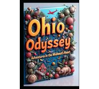 Ohio Odyssey Adventures in the Midwest's Heart: Heartland Discoveries: Must-See Destinations. Buckeye State Journeys: An Ohio Travel Companion. Discovering America's Heartland Gem. Beyond Cleveland.