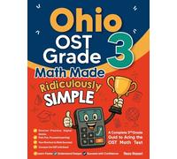 Ohio OST Grade 3 Math Made Ridiculously Simple: A Comprehensive 3rd Grade Guide to Acing OST Math Test
