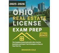 OHIO REAL ESTATE LICENSE EXAM PREP: The Complete Study Guide with 400+ Practice Questions and Expert Test Strategies to Pass on Your First Try