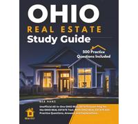 Ohio Real Estate Study Guide: Unofficial All-in-one Ohio Real Estate Exam Prep for the Ohio Real Estate Test. with Ohio Real Estate 500 Practice Questions, Answers and Explanations.