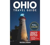 Ohio Travel Guide: Top Things to Do, Cities, Scenic Drives, Itineraries, Maps, Hotels & Practical Travel Tips