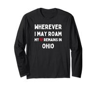 Ohio Wherever I May Roam My Heart Remains in Ohio Long Sleeve T-Shirt