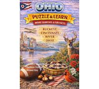 Ohio Word Search Puzzle and Learn: 64 Word Search Puzzles Celebrating the Buckeye State with Facts, Definitions, and Answer Key (Ultimate States Word Search and Learn Collection)