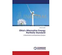 Ohio's Alternative Energy Portfolio Standard: A Quantitative and Qualitative Analysis