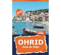 Ohrid Guía de viaje 2026: Descubra la histórica ciudad junto al lago de Macedonia del Norte, las principales atracciones, las gemas ocultas, la cultura local y las vistas panorámicas