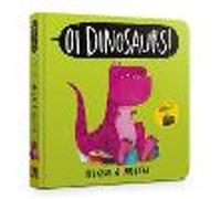 Oi Dinosaurs! Board Book