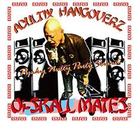 Oi-SKALL MATES - ADULTIX HANGOVERZ