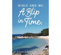 Oigle and Me. A Blip in Time.