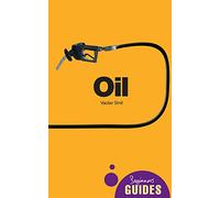Oil: A Beginner's Guide (Beginner's Guides)