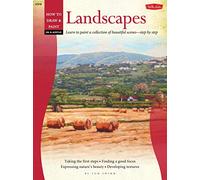 Oil & Acrylic: Landscapes with William Alexander: Learn to Paint a Collection of Beautiful Scenes-Step by Step (How to Draw & Paint: Oil & Acrylic)