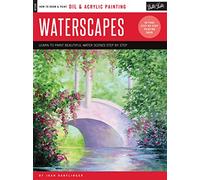 Oil & Acrylic: Waterscapes: Learn to paint beautiful water scenes step by step (How to Draw & Paint)