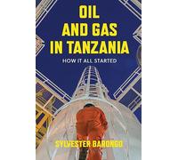 Oil and Gas in Tanzania: How It All Started