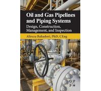 Oil and Gas Pipelines and Piping Systems: Design, Construction, Management, and Inspection