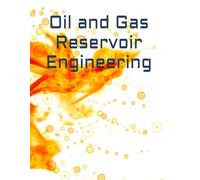 Oil and Gas Reservoir Engineering