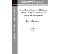 Oil and Steel: Processes of Karinya Culture Change in Response to Industrial Development