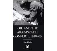 Oil and the Arab-Israeli Conflict, 1948-1963 (St Antony's Series)