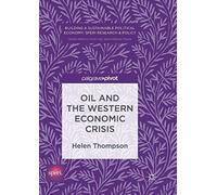 Oil and the Western Economic Crisis (Building a Sustainable Political Economy: SPERI Research & Policy)