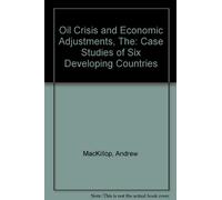 Oil Crisis and Economic Adjustments, The: Case Studies of Six Developing Countries