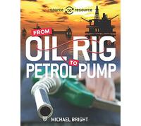 Oil: From Oil Rig to Petrol Pump