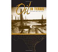 Oil in Texas: The Gusher Age, 1895-1945 (Clifton and Shirley Caldwell Texas Heritage) by Diana Davids Hinton (2013-01-09)