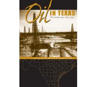 Oil in Texas: The Gusher Age, 1895-1945 (Clifton and Shirley Caldwell Texas Heritage Series)