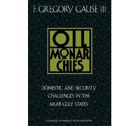 Oil Monarchies: Domestic and Security Challenges in the Arab Gulf States