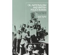 Oil, Nationalism and British Policy in Iran : The End of Informal Empire, 1941-53