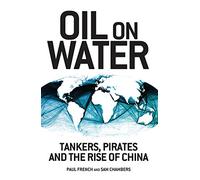 Oil on Water: Tankers, Pirates and the Rise of China