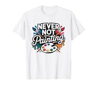 Oil Painter Always Creating Hobby Identity Painting Art Life T-Shirt