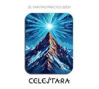 Oil Painting Practice Book - Celestara: An Expressive Journey into Textured Mountains and Cosmic Skies