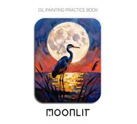 Oil Painting Practice Book - Moonlit: Mastering Heron Portraits, Nocturnal Waterscapes, and Thick Impasto Oil Painting