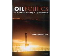 Oil Politics: A Modern History of Petroleum