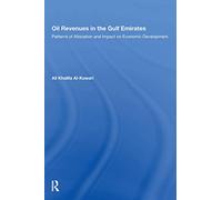 Oil Revenues In The Gulf/h: Patterns of Allocation and Impact on Economic Development