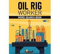 Oil Rig Worker Word Search Book: A Puzzle Book with Oil Rig Work Terminology