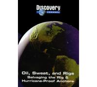 Oil, Sweat, and Rigs: Salvaging the Rig & Hurricane-Proof Anchors