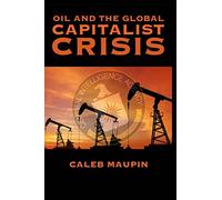 Oil & The Global Capitalist Crisis