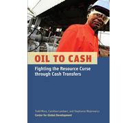 Oil to Cash: Fighting the Resource Curse Through Cash Transfers