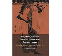 Oil, Wine, and the Cultural Economy of Ancient Greece: From the Bronze Age to the Archaic Era